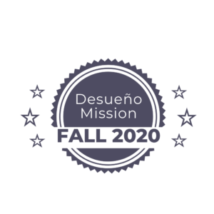 Desueño Mission - Fall 2020